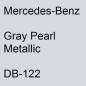 Preview: Mercedes-Benz, Gray Pearl Metallic, DB-122.